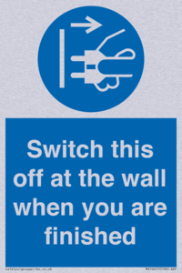Switch this off at the wall when you are finished